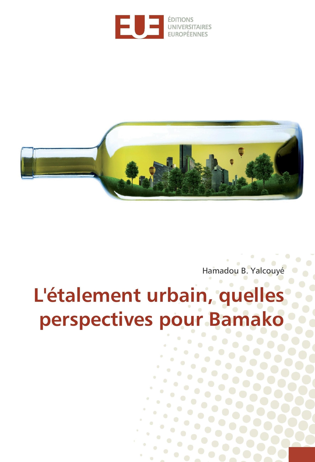 Hamadou B. Yalcouyé | L'étalement Urbain, Quelles Perspectives Pour