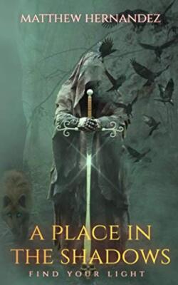 A Place In The Shadows: Find Your Light by Matthew Hernandez (Paperback, 2021)