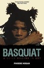 Basquiat: A Quick Killing in Art by Phoebe Hoban (Paperback, 2015)
