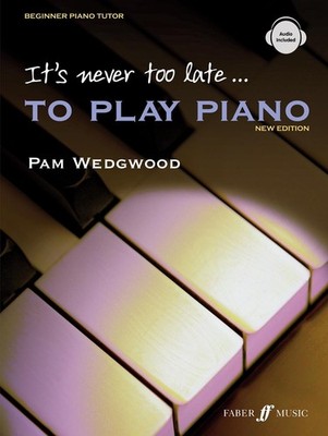 It's never too late to play piano (Adult Tutor Book) by Pam Wedgwood (English) P