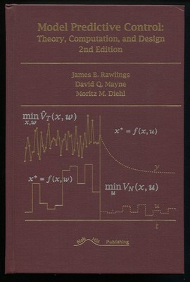 Model Predictive Control : Theory, Computation, & Design by Rawlings, Mayne 2nd