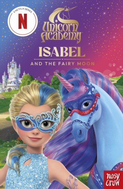 Unicorn Academy: Isabel And The Fairy Moon Illustrated Chapter Book Nosy Crow Ltd - Image 5