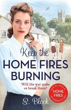 Keep the Home Fires Burning: A heart-warming wartime saga by Block, S. Book The