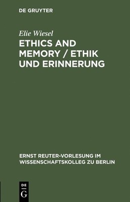 Elie Wiesel Ethics and Memory / Ethik und Erinnerung (Hardback) (UK IMPORT)