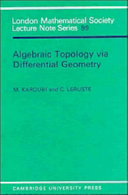 Algebraic Topology via Differential Geometry Karoubi Leruste Paperback