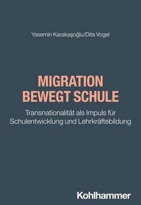 Migration bewegt Schule | Yasemin Karakasoglu (u. a.) | Taschenbuch | 248 S.
