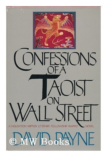 CONFESSIONS OF A TAOIST ON WALL STREET: A CHINESE AMERICAN By David Payne *VG+*