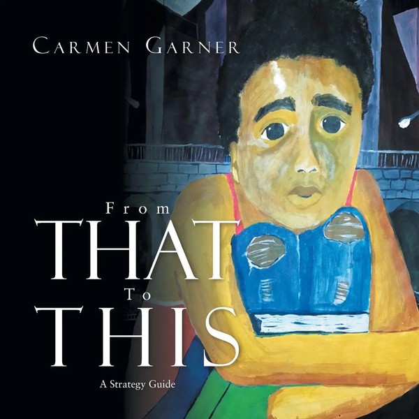 Carmen Garner | From That To This | Taschenbuch | Englisch (2013) | Xlibris-image