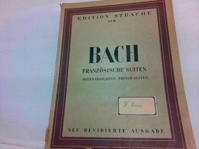 Bach. Französische Suiten - Suites Francaises - French Suites. Edition Strache N