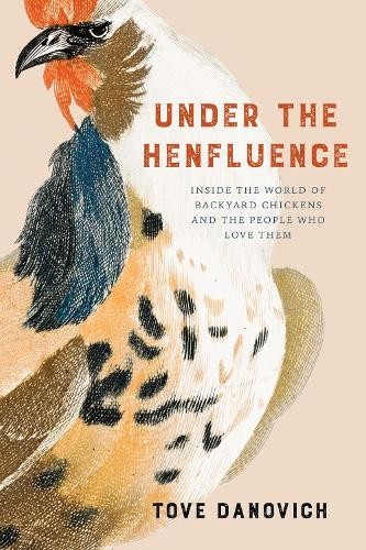 Under the Henfluence: Inside the World of Backyard by Tove Danovich (PB 2024) - Image 2