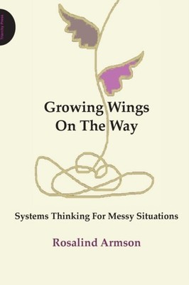 Growing Wings on the Way: Systems Thinking for  by Rosalind Armson PAPERBACK