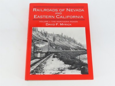 Railroads Of Nevada And Eastern California Vol. 1: The Northern Roads by Myrick