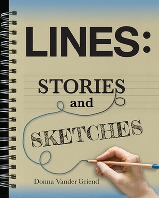 Lines: Stories and Sketches by Donna Vander Griend Paperback Book