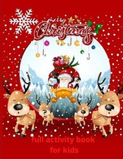 Merry Christmas full activity book for kids: Reindeers  sleigh with Santa Claus