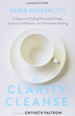 The Clarity Cleanse: 12 Steps to Finding Renewed Energy, Spiritual Fulfillme...