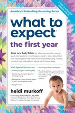 What to Expect the First Year - Paperback By Murkoff, Heidi - GOOD
