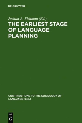 The Earliest Stage of Language Planning Joshua A. Fishman