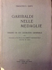 Libro - SARTI Francesco - GARIBALDI NELLE MEDAGLIE.