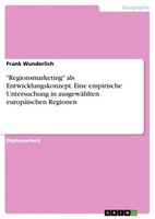 Frank Wunderlich | Regionsmarketing Als Entwicklungskonzept. Eine Empirische...