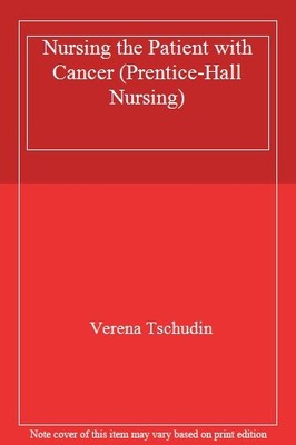 Nursing the Patient with Cancer (Prentice-Hall Nursing),Verena T