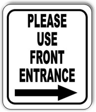 Please use front entrance Right Arrow Aluminum Composite Sign Black 