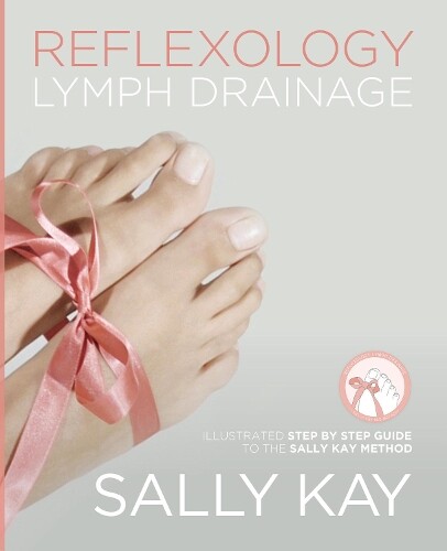 Sally Kay Reflexology Lymph Drainage (Tascabile)