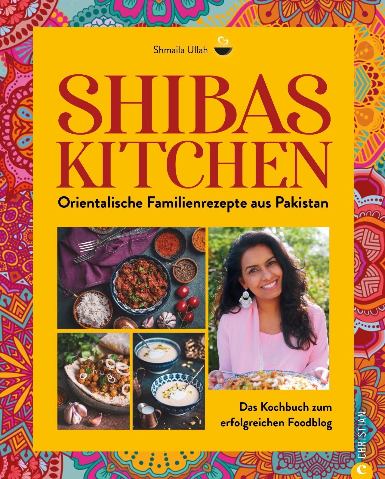 Shiba / Kochbuch – Shibas Kitchen: Orientalische Familienrezepte aus Pakista ...