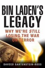 Bin Laden's Legacy: Why We're Still Losing the War on Terror by Gartenstein-Ros