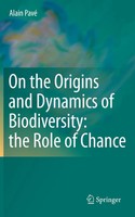 Alain Pavé | On The Origins And Dynamics Of Biodiversity: The Role Of Chance