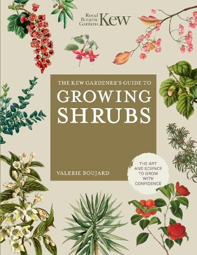 Valérie Boujard The Kew Gardener's Guide to Growing Shrubs (Copertina rigida)