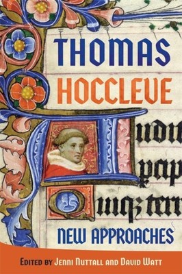 Thomas Hoccleve: New Approaches Nuttall Watt Myklebust Arwen Taylor Perry