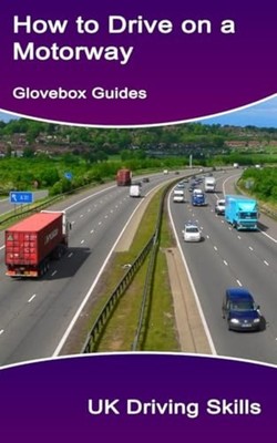 How to Drive on a Motorway (Includes Highway Code Rules -  NEW DON L. GATES 2023