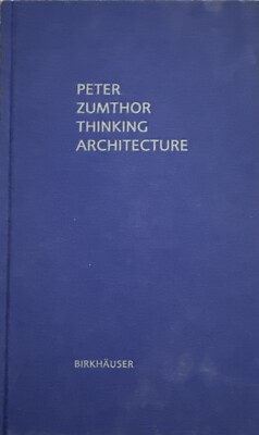 Thinking Architecture by Peter Zumthor (HC, Second Expanded ed) VG condition