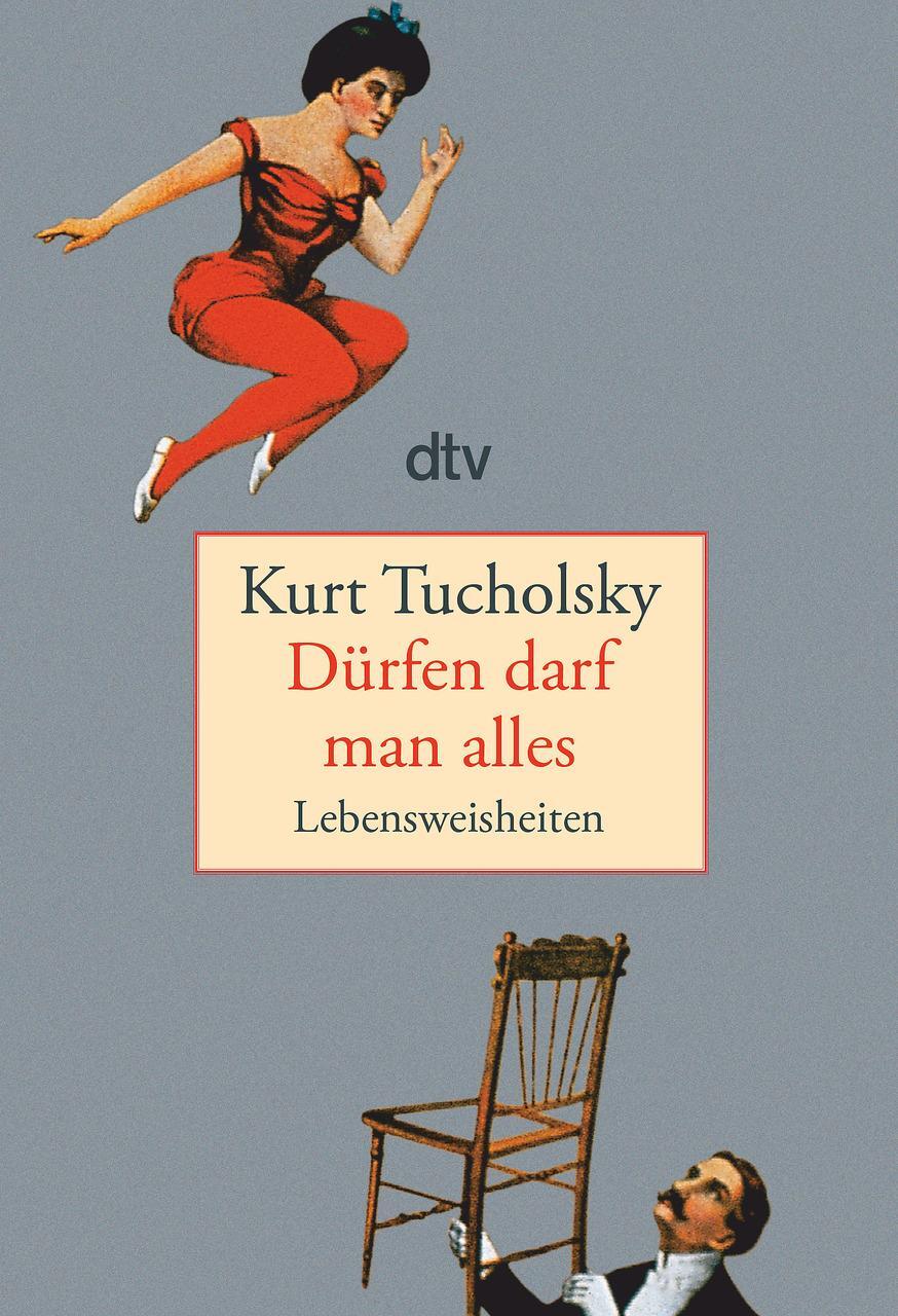 Dürfen Darf Man Alles Kurt Tucholsky