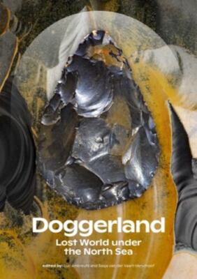 Doggerland: Lost World under the North Sea by 