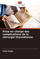 Prise En Charge Des Complications De La Chirurgie ThyroïDienne Omer Engin Buch