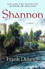 Shannon: A Novel of Ireland - Hardcover By Delaney, Frank - ACCEPTABLE