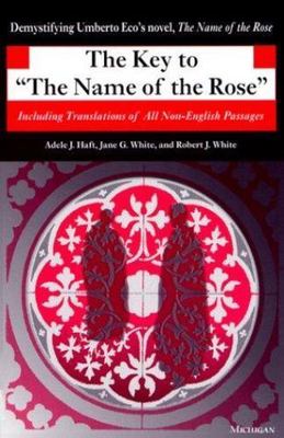 Key to the Name of the Rose : Including Translations of All Non-English Passa...