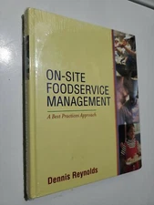 On-Site Foodservice Management: A Best Practices Approach by Reynolds, Dennis R