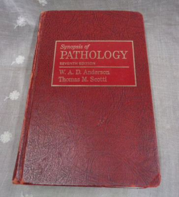 SYNOPSIS OF PATHOLOGY Seventh Ed ~ W.A.D. Anderson / Thomas Scotti ~ 1968 5th HC