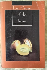 Lost Crops of the Incas: Little-known plants of the Andes w/ cultivation promise
