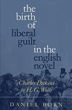 THE BIRTH OF LIBERAL GUILT IN THE ENGLISH NOVEL By Daniel Born **BRAND NEW**