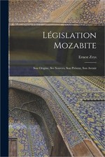 L�gislation Mozabite: Son Origine, Ses Sources, Son Pr�sent, Son Avenir (Paperba