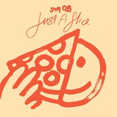Sam O.B. - Just A Slice - ELECTRONIC *NEW*