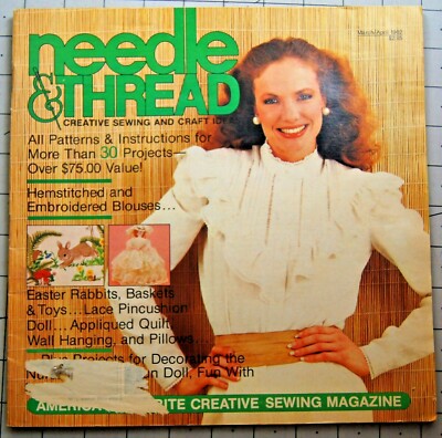 NEEEDLE & THREAD Magazine March/April 1982 ~ All Patterns for over 30 ...