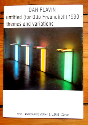 DAN FLAVIN. ohne Titel (für Otto Freundlich ) 1990. Katalog. Zürich 1990