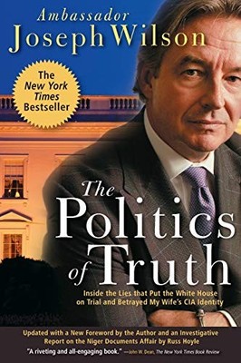 Wilson - Politics of Truth  Inside the Lies That Put the White House o - E555z