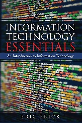 Information Technology Essentials An In Eric Frick Paperback