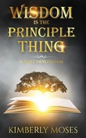 Kimberly Moses (U. A.) | Wisdom Is The Principle Thing | Taschenbuch | Englisch