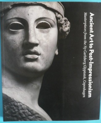 ANCIENT ART TO POST IMPRESSIONISM - ROYAL ACADEMY OF ARTS - 2004